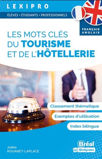 Les Mots clés du tourisme et de l&#39;hôtellerie : français-anglais N. éd. - JOËLLE ROUANET-LAPLACE
