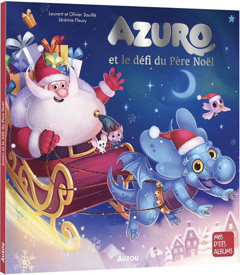 Azuro et le défi du Père Noël N. éd. - LAURENT SOUILLÉ & AL