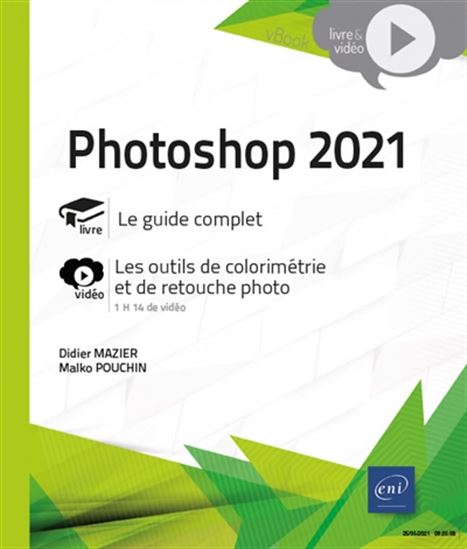 Photoshop 2021 : le guide complet : les outils de colorimétrie et de retouche photo - DIDIER MAZIER - MALKO POUCHIN