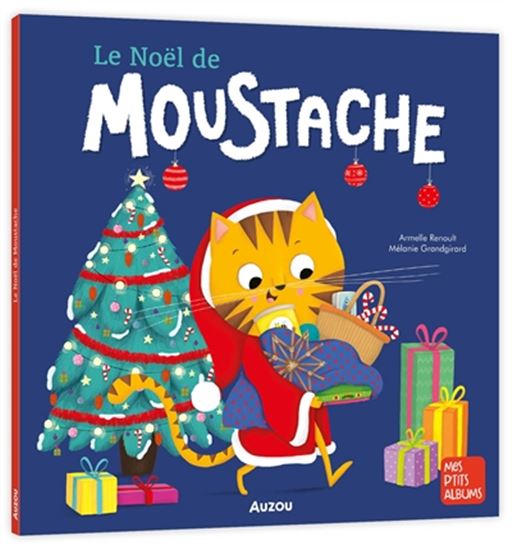 Le Noël de Moustache - ARMELLE RENOULT - MÉLANIE GRANDGIRARD
