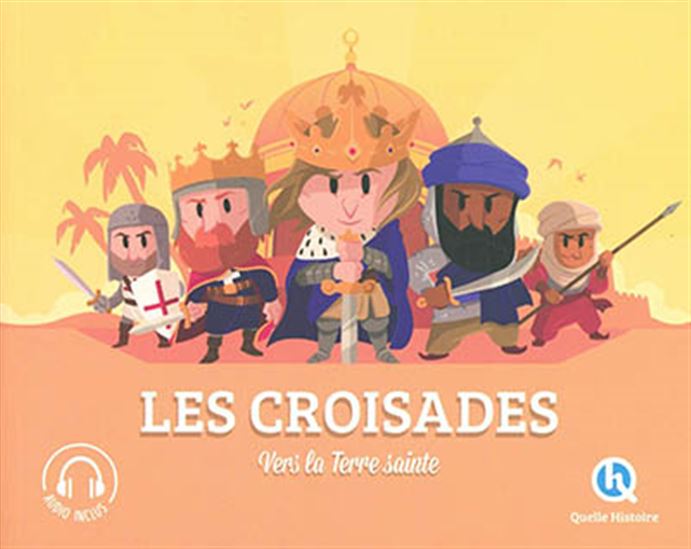 Les Croisades - QUELLE HISTOIRE STUDIO