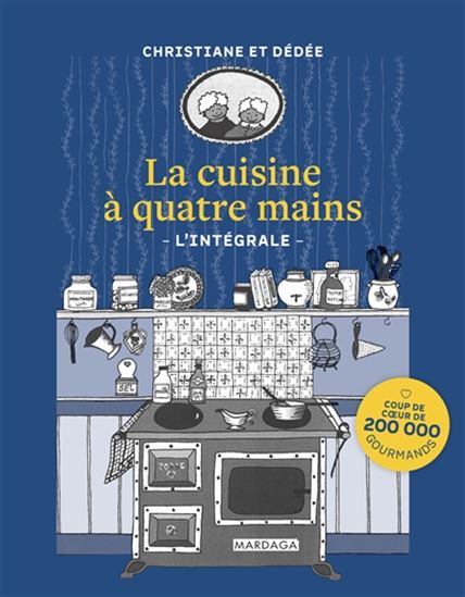 La Cuisine à 4 mains : intégrale - CHRISTIANE DÉDÉE