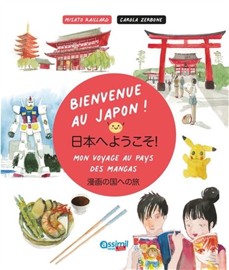 Bienvenue au japon ! : mon voyage au pays des mangas - MISATO RAILLARD - CAROLA ZERBONE