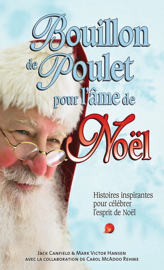 Bouillon de Poulet pour l&#39;âme de Noël - JACK CANFIELD - MARK VICTOR HANSEN