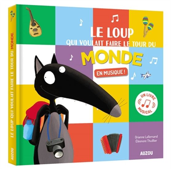 Le Loup qui voulait faire le tour du monde : en musique ! - ORIANNE ALLEMAND - ELÉONORE THUILLIER
