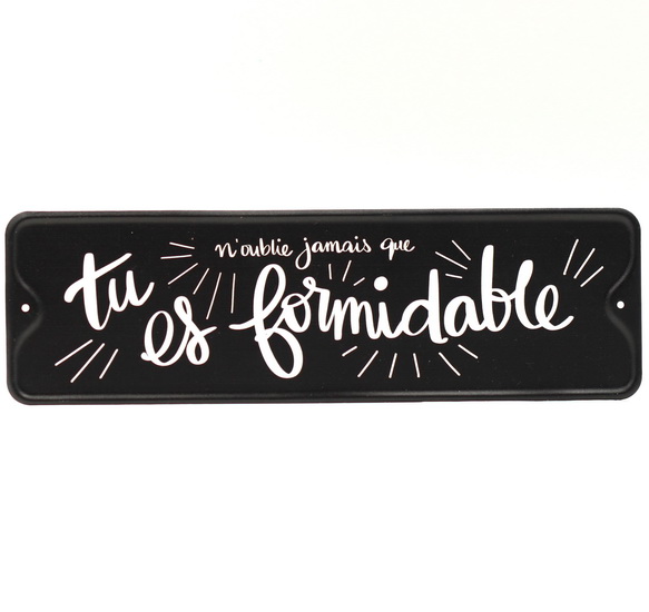 Plaque - N&#39;oublie jamais que tu es formidable