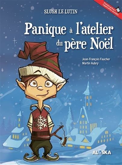 Panique à l&#39;atelier du père Noël N. éd. - JEAN-FRANÇOIS FAUCHER - MARTIN AUBRY