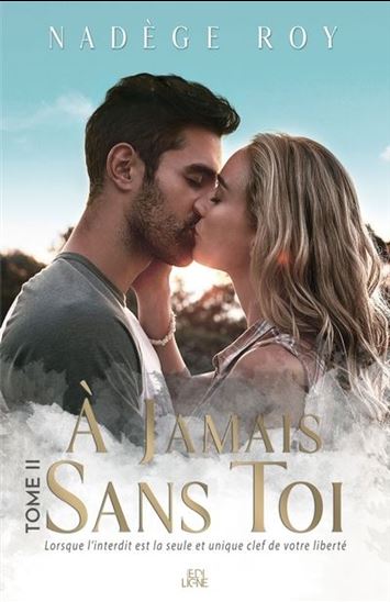 À jamais sans toi T.02 - NADÈGE ROY