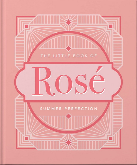 Little Book of Rosé : Summer Perfection - COLLECTIF