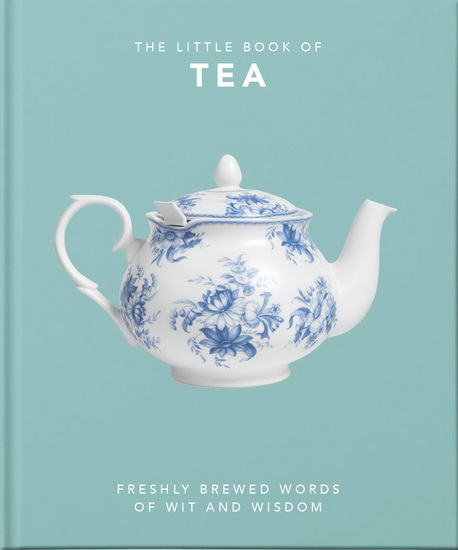 Little Book of Tea : Sweet dreams are made of tea - COLLECTIF