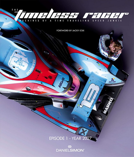 Timeless Racer Machines of a Time Traveling Speed Junkie : Episode 1 - 2027 - DANIEL SIMON