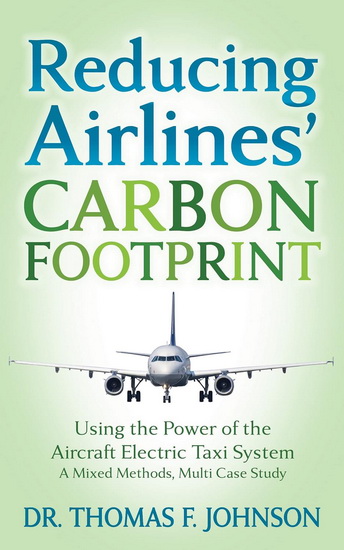 Reducing Airlines’ Carbon Footprint : Using the Power of the Aircraft Electric Taxi System - THOMAS F JOHNSON