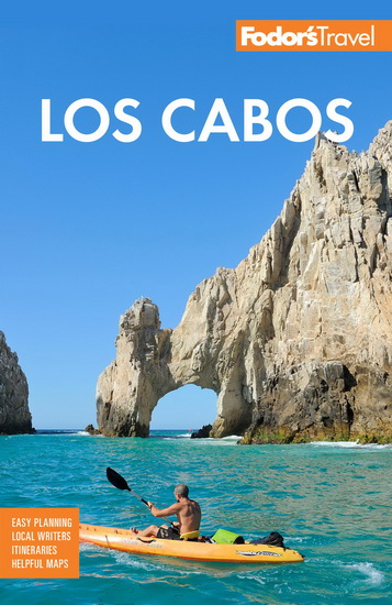 Fodors Los Cabos : with Todos Santos La Paz & Valle de Guadalupe - COLLECTIF