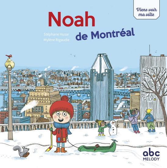 Noah de Montréal - STÉPHANE HUSAR - MYLÈNE RIGAUDIE
