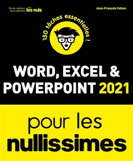 Word, Excel & PowerPoint 2022 pour les nullissimes - JEAN-FRANÇOIS SEHAN
