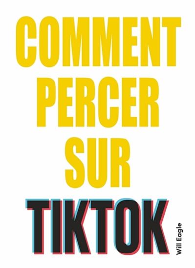 Comment percer sur TikTok - WILL EAGLE