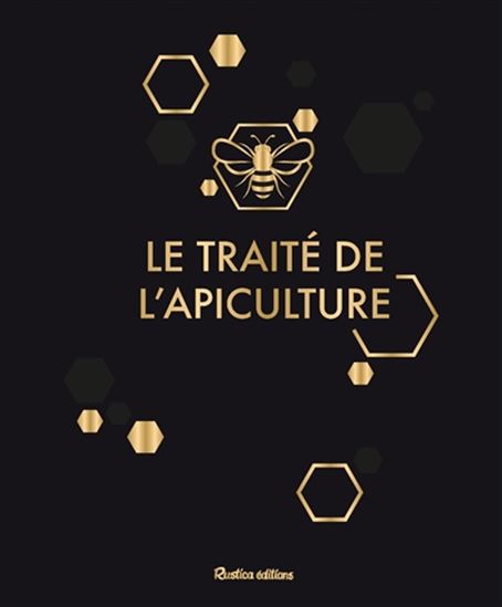 Le Traité Rustica de l&#39;apiculture : version luxe N. éd. Cof. - HENRI CLÉMENT
