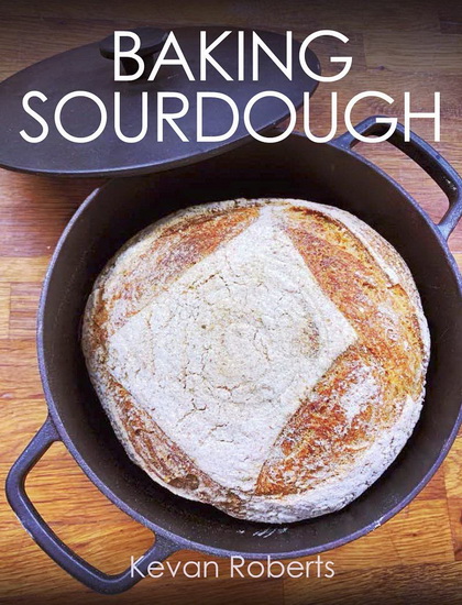 Baking Sourdough - KEVAN ROBERTS