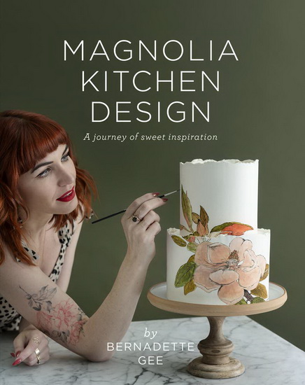 Magnolia Kitchen Design : A Journey of Sweet Inspiration - BERNADETTE GEE