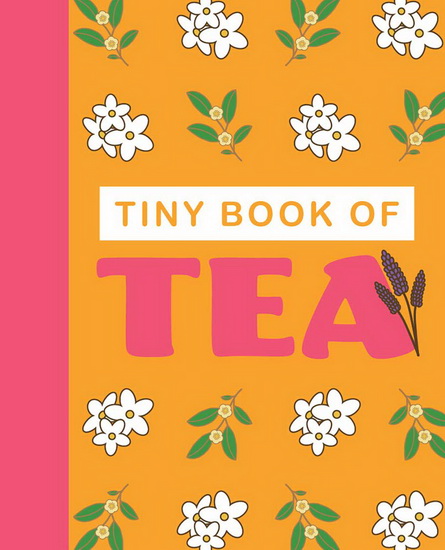 Tiny Book of Tea - REBECCA DU PONTET