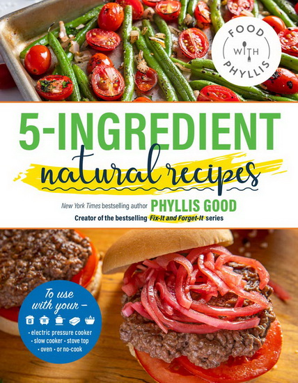 5 - Ingredient Natural Recipes - PHYLLIS GOOD