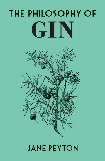 Philosophy of Gin - JANE PEYTON