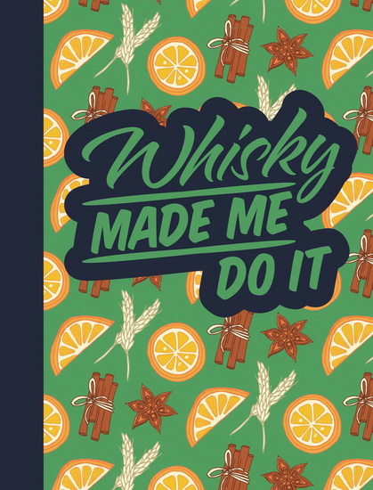 Whisky Made Me Do It - REBECCA DU PONTET