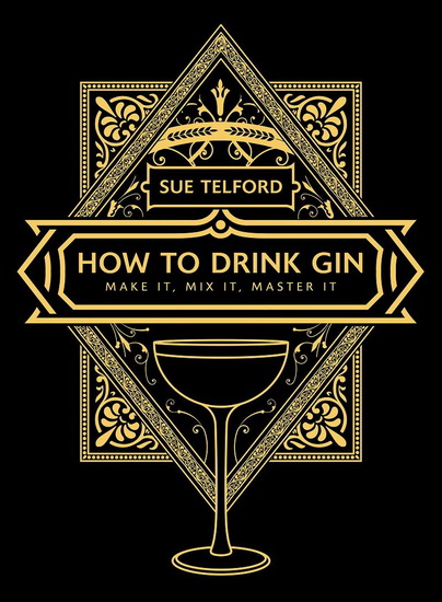 How to Drink Gin - SUE TELFORD
