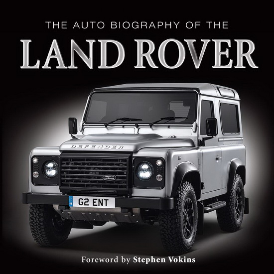 Auto Biography of the Land Rover - JON STROUD