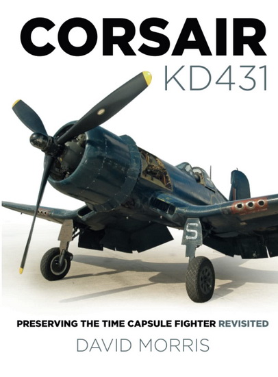 Corsair KD431 : Preserving The Time Capsule Fighter Revisited - DAVID MORRIS