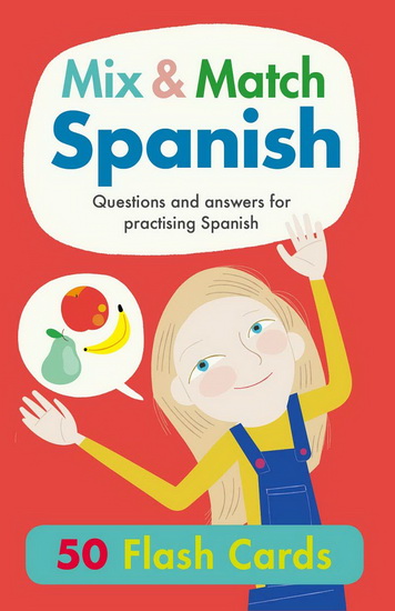 Mix & Match Spanish : Questions and Answers for Practising Spanish - RACHEL THORPE - KIM HANKINSON