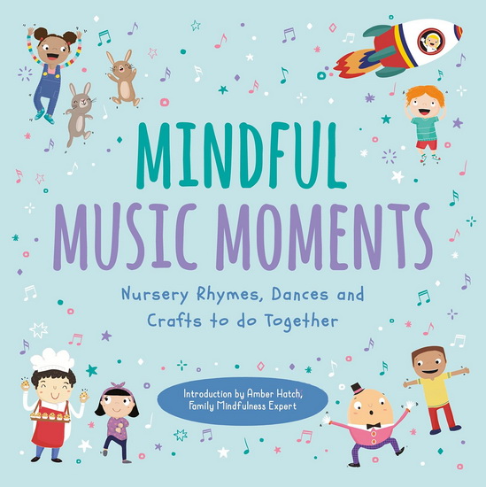 Mindful Music Moments : Nursery Rhymes Dances & Crafts to Do Together - ABIGAIL TOMPKINS