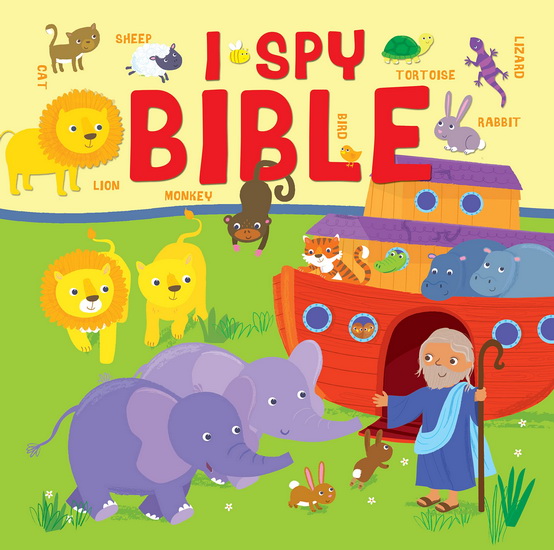 I Spy Bible : A picture puzzle Bible for the very young - JULIA STONE - SAMANTHA MEREDITH