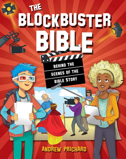 Blockbuster Bible : Behind the Scenes of the Bible Story - ANDREW PRICHARD
