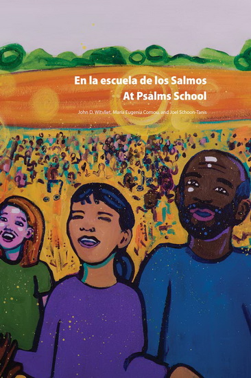 At Psalms School / En la escuela de los Salmos : Learning the Multiple Elements of Christian Worship / Aprendiendo los múltiples elementos de la adoración cristiana - MARÍA CORNOU - JOHN WITVLIET