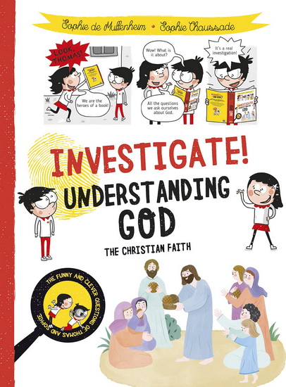 Investigate Understanding God : The Christian Faith - SOPHIE DE MULLENHEIM - SOPHIE CHAUSSADE