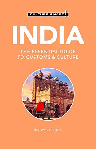 India - Culture Smart : The Essential Guide to Customs & Culture ( 3E ) - BECKY STEPHEN