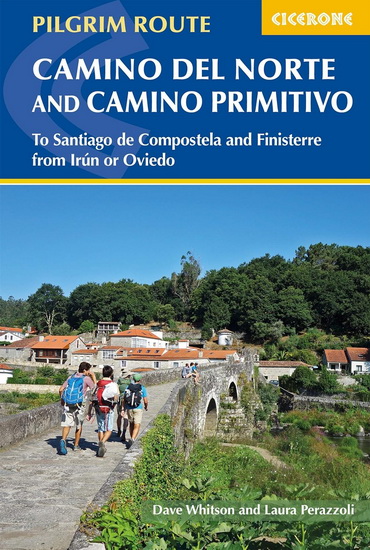 Camino del Norte and Camino Primitivo : To Santiago De Compostela and Finisterre from Irun or Oviedo - DAVE WHITSON - LAURA PERAZZOLI