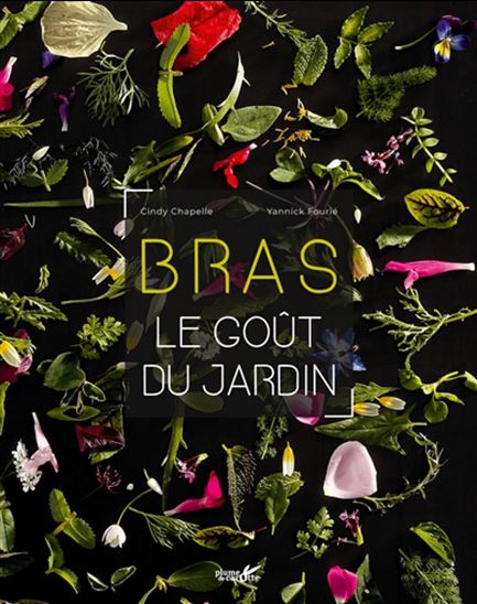 Bras, le goût du jardin - CINDY CHAPELLE - YANNICK FOURIÉ