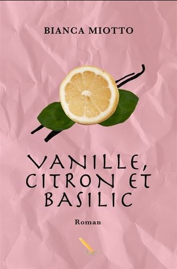Vanille, citron et basilic - BIANCA MIOTTO