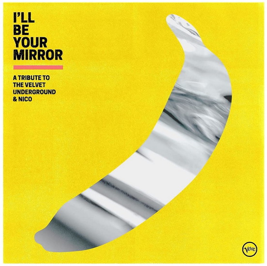 I'Ll Be Your Mirror:A Tribute To The Velvet Underground & Nico - VARIOUS ARTISTS