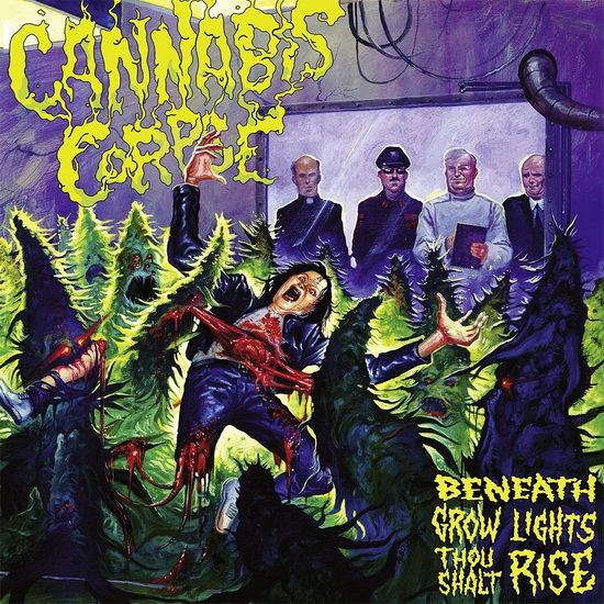 Beneath Grow Lights Thou Shalt Rise - CANNABIS CORPSE