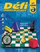 Défi mathématique 2e/1er cycle cahier - MICHEL LYONS - ROBERT