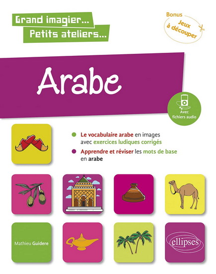 Arabe en images avec exercices ludiques A1 : apprendre et réviser les mots de base - MATHIEU GUIDÈRE