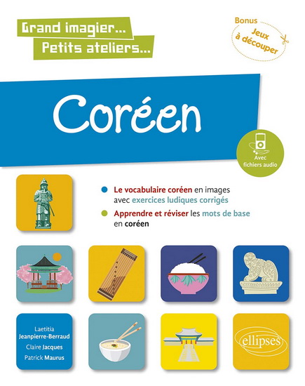 Coréen en images avec exercices ludiques A1 : apprendre et réviser les mots de base - CLAIRE JACQUES & AL