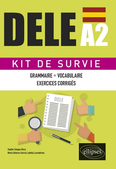 DELE A2 : kit de survie : grammaire, vocabulaire, exercices corrigés - MARIA DOLORES G. L. LECENDREUX - SENPAU R