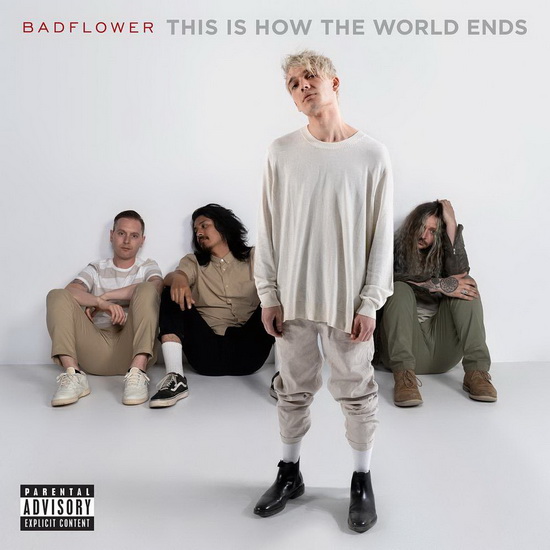 This Is How The World Ends - BADFLOWER