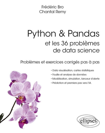Python & Pandas et les 36 problèmes de data science : problèmes et exercices corrigés pas à pas - FRÉDÉRIC BRO - CHANTAL RÉMY