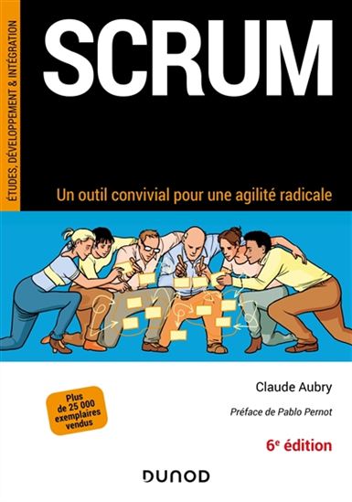 Scrum : pour une pratique vivante de l&#39;agilité 6e éd. - CLAUDE AUBRY
