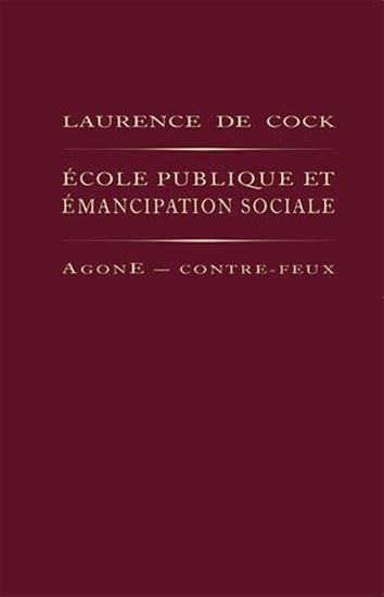 École publique et émancipation sociale - LAURENCE DE COCK